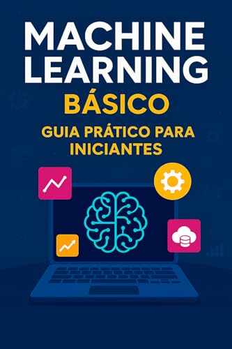 Machine Learning Básico: Guia Prático para Iniciantes - eBook, Resumo ...