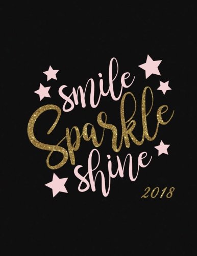 Smile And Shine Quotes Smile Sparkle Shine 2018: Inspirational Quote Weekly Monthly Planner With  Motivational Quotes (Inspiring Planners, Band 1) : Notebooks, Nifty:  Amazon.de: Bücher