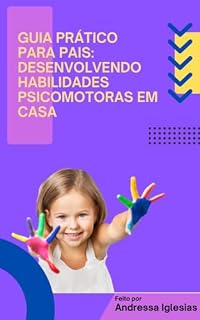 Livro Atividades psicomotoras: 46 atividades validades por faculdade: Faça atividades e entenda o processo das Curvas de Desenvolvimento da sua criança | Linguagem ... IA (Desenvolvimento motor infantil Livro 2)