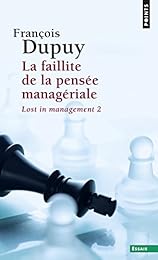 Faillite de la pensée managériale (La)
