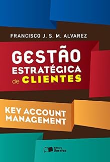 Livro GESTÃO ESTRATÉGICA DE CLIENTES - Key Account Management