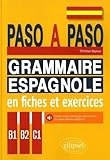 Paso a paso. Grammaire espagnole en fiches et exercices. B1-B2-C1 by