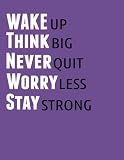 Wake UP Think Big Never Quit Worry Less Stay Strong: A Inspiration Book Journal - Lined and Blank Jo by Good Idea Keeper