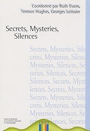 Secrets, mysteries, silences