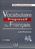 Vocabulaire progressif du français - Niveau perfectionnement (French Edition) by 