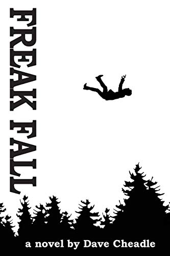 Freak Fall: Into the Apocalypse by Dave Cheadle