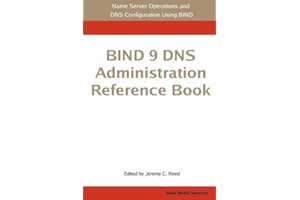 Bind 9 DNS Administration Reference Book