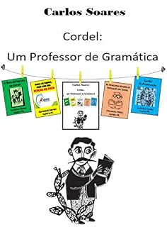 Livro CORDEL: UM PROFESSOR DE GRAMÁTICA: Tirando as principais dúvidas do Português.