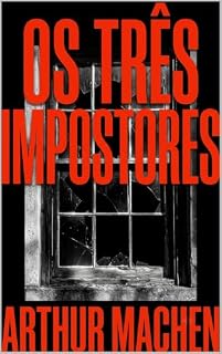 Livro Os Três Impostores (Edição em Português): The Three Impostors