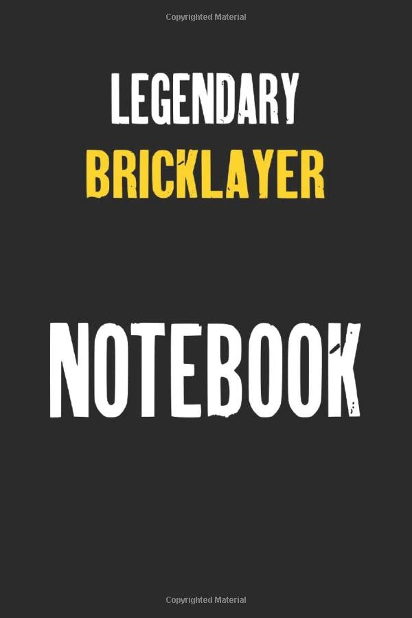 Legendary Bricklayer Notebook : Job Lined Notebooks 6 x 9 100 Pages Personal Journal Gift For Him Her Sketchbook Gifts Lined Matte Finnish Customized ... 100 pages Lined Gift For Bricklayer Notebooks