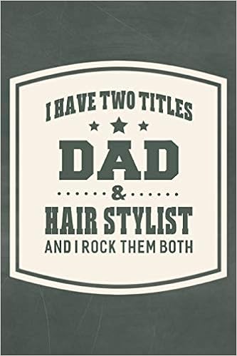 Amazon Com I Have Two Titles Dad Hair Stylist And I Rock Them