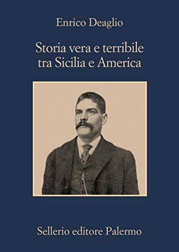 Storia vera e terribile tra Sicilia e America (Italian Edition) by [Deaglio, Enrico]