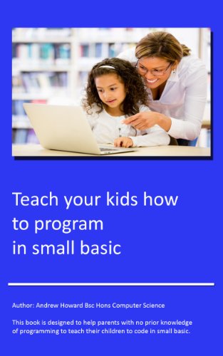 Amazon Com Teach Your Kids How To Program With Small Basic Ebook