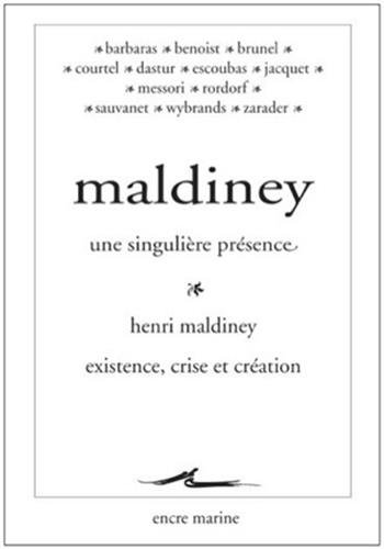 Maldiney, Une Singuliere Presence: Suivi De Existence: Crise Et Creation (Encre Marine) (French Edit by Henri Maldiney