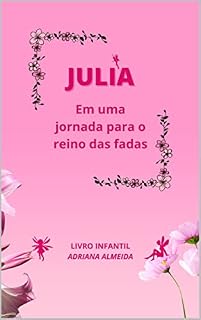 Livro Julia em uma jornada para o reino das fadas