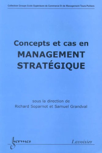 Concepts et cas en management stratégique