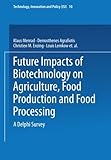 Image de Future Impacts of Biotechnology on Agriculture, Food Production and Food Processing: A Delphi Survey (Technology, Innovation and Policy (ISI))