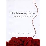 The Knitting Sutra: Craft as a Spiritual Practice