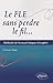 Le FLE sans perdre le fil... Méthode de français en langue étrangère by