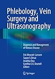 Phlebology, Vein Surgery and Ultrasonography: Diagnosis and Management of Venous Disease