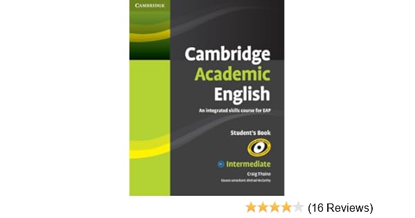Cambridge Academic English B2 Upper Intermediate Student S Book Pdf Download Cambridge Academic English B1 Intermediate Student S Book An Integrated Skills Course For Eap Thaine Craig Mccarthy Michael 8601404474576 Amazon Com Books