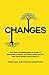 CHANGES: The Busy Professional's Guide to Reducing Stress, Accomplishing Goals and Mastering Adaptab by Michael Diettrich-Chastain