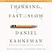 Thinking, Fast and Slow by 
