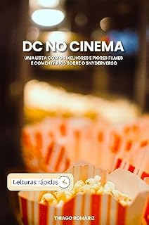 Livro DC nos Cinemas: Uma lista com os melhores e piores filmes e comentários sobre o Snyderverso
