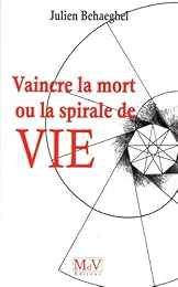 Vaincre la mort ou La spirale de vie