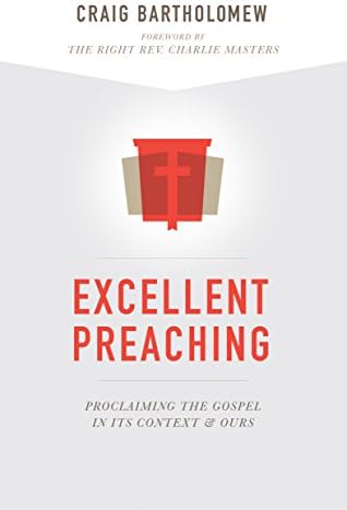 Excellent Preaching: Proclaiming the Gospel in Its Context and Ours
