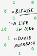 Bitwise: A Life in Code
