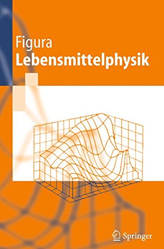 [- Lebensmittelphysik: Physikalische Kenngrößen - Messung und Anwendung (German Edition)