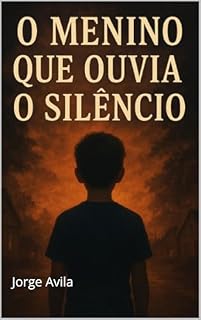 Livro O Menino que Ouvia o Silêncio