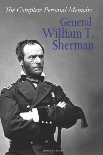 The Complete Personal Memoirs Of General William T Sherman Sherman Gen William T 9781480224605 Amazon Com Books