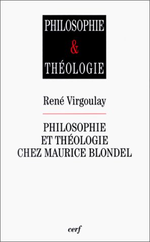Philosophie et théologie chez Maurice Blondel