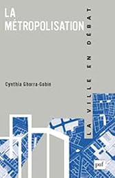 La  métropolisation en question