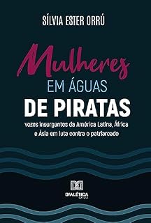 Livro Mulheres em águas de piratas: vozes insurgentes da América Latina, África e Ásia em luta contra o patriarcado