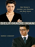 Self-Made Man: One Woman's Year Disguised as a Man