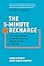 The 5-Minute Recharge: 31 Proven Strategies to Refresh, Reset, and Become the Boss of Your Day by Lynne Everatt, Addie Greco-Sanchez