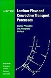 Laminar Flow and Convective Transport Processes : Scaling Principles and Asymptotic Analysis, Leal, L. Gary, 0750691174