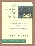Ask and You Shall Receive, Includes Leader and Participant's Manual : A Fundraising Training Program for Religious Organizations and Projects Set, , 0787955639
