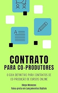Livro O Guia Definitivo para Contratos de Co-produção de Cursos Online: Contrato para Co-produtores