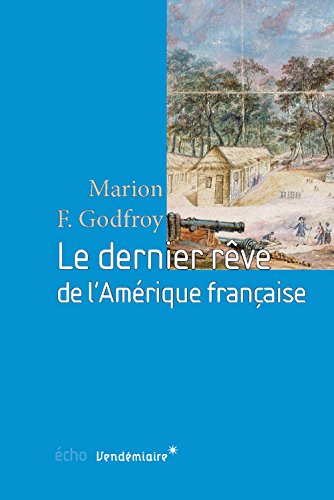 Le  dernier rêve de l'Amérique française