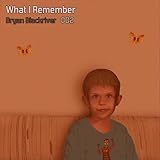 What I Remember 002