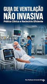 Livro Ventilação Não Invasiva (VNI): Prática Clínica, Raciocínio Clínico