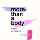 More Than a Body: Your Body Is an Instrument, Not