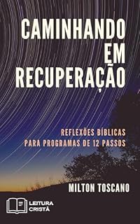 Livro Caminhando em Recuperação: Reflexões Bíblicas para Programas de 12 Passos