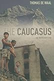 Book cover for The Caucasus: An Introduction