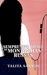 Livro Sempre Tive Medo De Montanhas-Russas