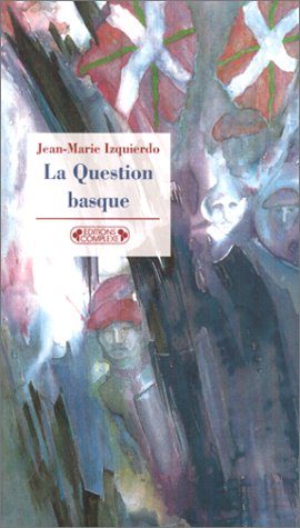 La question basque by Jean-Marie Izquierdo